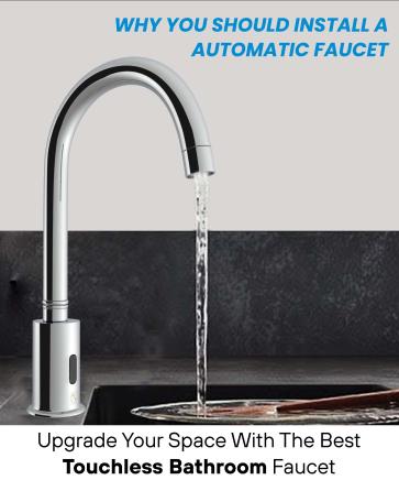 3 Reasons To Install a Automatic Faucets